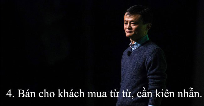 15 nguyên tắc bán hàng của Jack Ma - Nguyên tắc 4